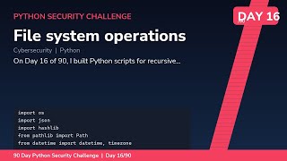 File System Operations for Security - Day 16/90 Python Security Challenge
