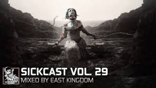 Sickcast vol 29 mixed by East Kingdom