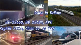 BB 25660, BB 25639, AVE, Regiolis PACA, Class 66, TGV et bien plus dans la Drôme.