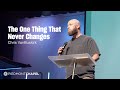 The One Thing That Never Changes • Chris VanBuskirk • Piedmont Chapel