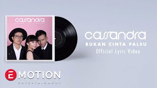 Cassandra - Bukan Cinta Palsu (Official Lyric Video)