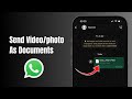 How to Send Photos or Videos as Documents on WhatsApp (No Quality Loss!)