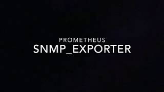 Prometheus SNMP_Exporter Tutorial