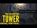 The INVERTED TOWER of Sintra: A Full Dark Shortie