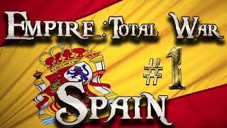 Lets Play - Empire Total War (DM)  - Spain - Spanish Gold...!! (1)