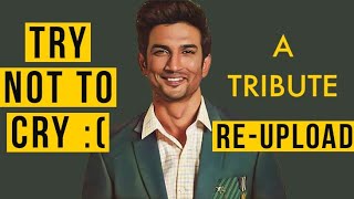 TRY NOT TO CRY -SUSHANT SINGH RAJPUT TRIBUTE [English Subs] Emotional|Best Moments|Wisdom of Sushant