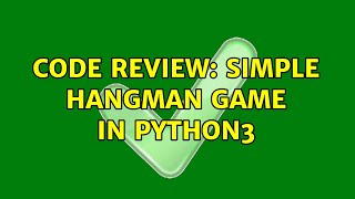 Code Review: Simple Hangman game in Python3