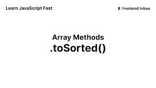 .toSorted() - Array Methods - Learn JavaScript Fast
