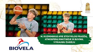 M. Kuzminskas apie stovyklos pradžią, atmosferą rinktinėje ir buvimą vyriausiu žaidėju