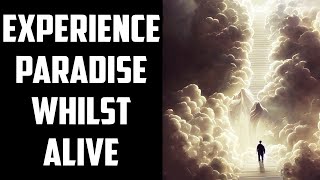 Can You Experience Paradise Whilst Alive? | Sufi Meditation Center