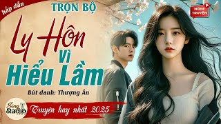 Truyện ngắn hôn nhân: Đừng để hiểu lầm làm tan vỡ gia đình- Nghe truyện để rút kinh nghiệm hôn nhân