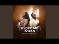 Kyere Me Kwan