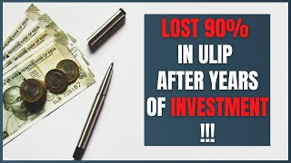 How to (not) lose 90% Investment in ULIP? (Honest Review) | Every Paisa Matters