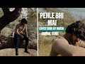 PEHLE BHI MAIN || Cover Song || Animal Movie | Lyrics