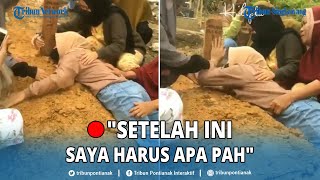 Kisah Pilu Wanita Menangis Peluk Makam Ayahnya