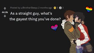 The Gayest Thing You've Done (as a straight guy) | Reddit