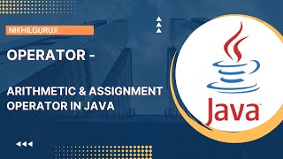 3. Operator Arithmetic, Assignment Operator in JAVA