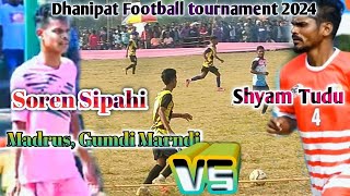 Dhanipat Football tournament 2024//Madrus Murmu, Gumdi Marndi VS Shyam Tudu//High Voltage Match