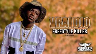 VRAI DJO - FREESTYLE KILLER