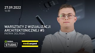 Tworzenie wizualizacji od podstaw #1 | Warsztaty z wizualizacji architektonicznej - NVIDIA Studio