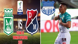 Previa Medellin vs Atletico Nacional por la Fecha 18 Apertura 2024 | Ángel Mena cerca de ir a Emelec