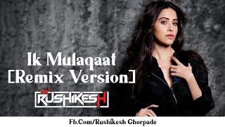 Ik Mulaqaat - Dream Girl (Remix) DJ Rushikesh | Ayushmann Khurrana, Nushrat Bharucha | Love Song