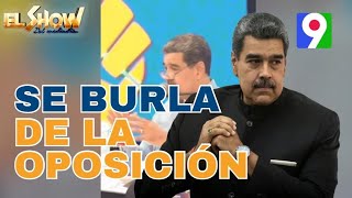 Maduro se burla de la oposición | El Show del Mediodía