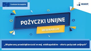 Nagranie: Wspieramy przedsiębiorczość w województwie wielkopolskim – oferta pożyczek unijnych