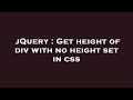 jQuery : Get height of div with no height set in css