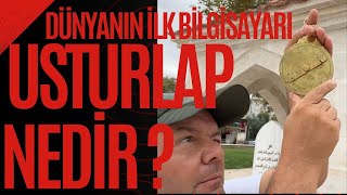 DÜNYANIN İLK BİLGİSAYARI USTURLAP NEDİR ? / Talha Uğurluel