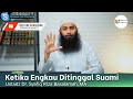 Ketika Engkau Ditinggal Suami | Ustadz Syafiq Riza Basalamah