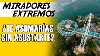 7 Miradores De Cristal Más Extremos Del Mundo