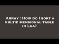 Array : How do I sort a multidimensional table in Lua?