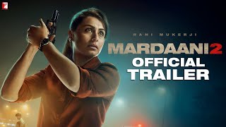 Mardaani 2 | Official Trailer 2 | Rani Mukerji | Vishal Jethwa | Gopi Puthran