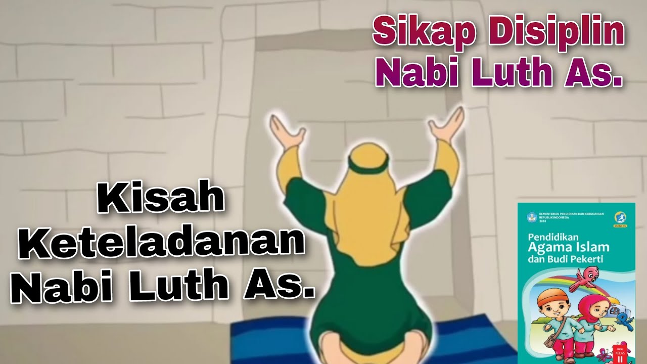 Kisah Keteladanan Nabi Luth As. (Disiplin Nabi Luth As.) - Materi PAI ...