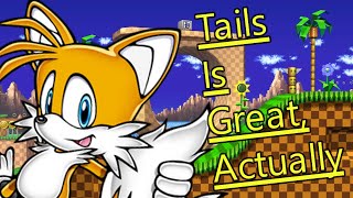 Why Tails Is Great Actually