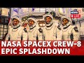 SpaceX Crew 8 Return Live | Crew-8 Astronauts Splash Down On SpaceX Dragon Endeavour | N18G