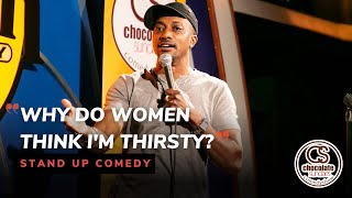 Why Do Women Think I'm Thirsty?  - Comedian Shawn Morgan