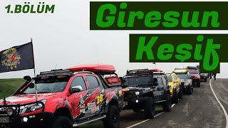 İZCİTEAM OFFROAD GİRESUN KEŞİF 1. BÖLÜM | RÜYA GİBİ YOLLAR