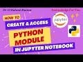 HOW TO CREATE AND ACCESS PYTHON MODULE IN JUPYTER NOTEBOOK