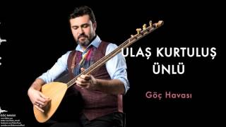 Ulaş Kurtuluş Ünlü - Göç Havası [ Göç Havası © 2015 Z Müzik ]