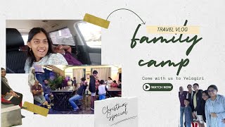 Family camp 2024 | Come with us to Yelagiri| BIBLE CAMP WITH US!!