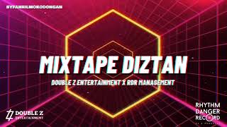 MIXTAPE DOUBLE Z ENTERTAINMENT X RDR MANAGEMENT DIZTAN BYFAHRILMOKODONGAN 2024