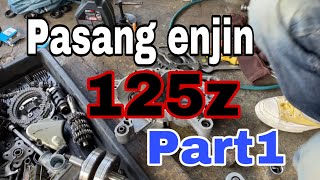 125z (pasang enjin) part 1