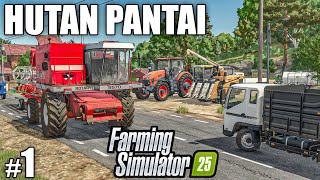 WELCOME TO THE FARM | Farming Simulator 25 - HUTAN PANTAI | Episode 1