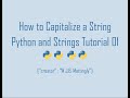 How to Capitalize a String in Python (Python and Strings Tutorials 01)