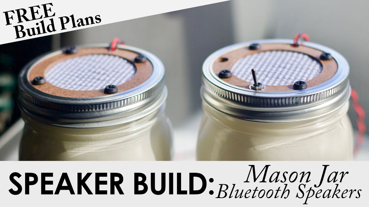 Mason Jar Portable Bluetooth Speakers | FREE BUILD PLANS | DIY ...