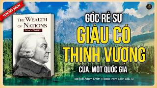 [Tóm tắt sách] The Wealth of Nations| Của Cải Và Hạnh Phúc Của Một Quốc Gia Đến Từ Đâu?