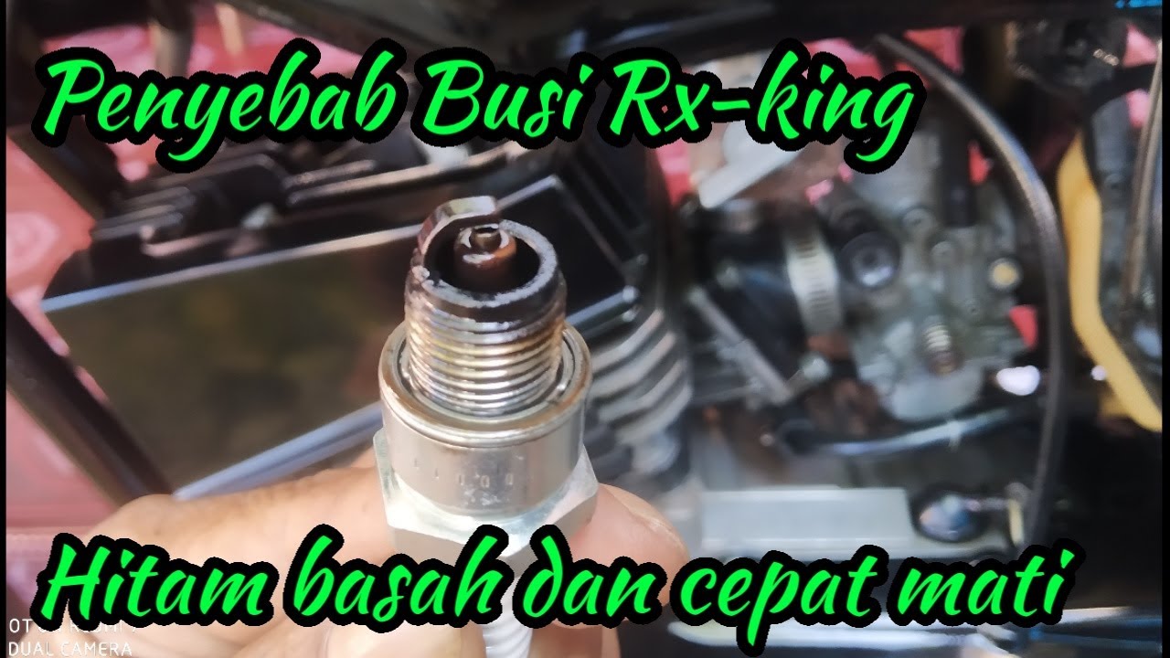 PENYEBAB BUSI HITAM BASAH & CPT MATI PD RX KING - YouTube