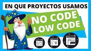 ¿Qué es Low Code / No Code? 🧙🏻‍♂️ ¿En que situaciones lo DEBEMOS usar?